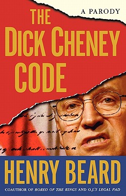 Image for The Dick Cheney Code: A Parody