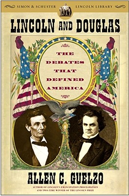 Image for Lincoln and Douglas: The Debates that Defined America (Simon & Schuster Lincoln Library)
