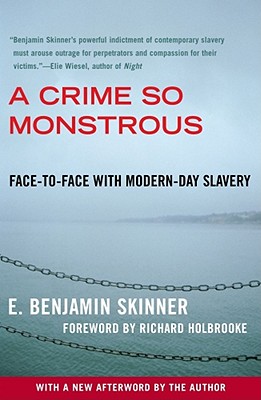 A Crime So Monstrous: Face-to-Face with Modern-Day Slavery