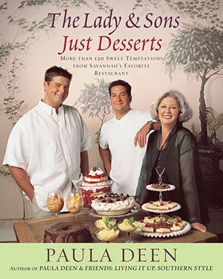 Image for The Lady & Sons Just Desserts: More Than 120 Sweet Temptations from Savannah's Favorite Restaurant