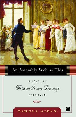 Image for Assembly Such as This:  A Novel of Fitzwilliam Darcy, Gentleman