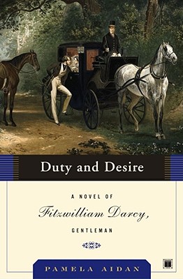 Image for Duty and Desire: A Novel of Fitzwilliam Darcy, Gentleman
