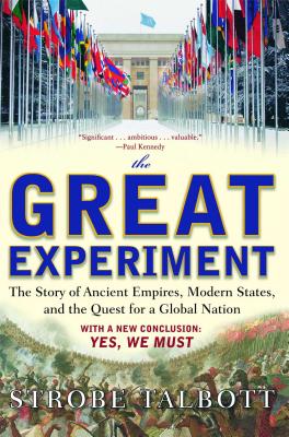 The Great Experiment; The Story of Ancient Empires, Modern States, and the Quest for a Global Nation