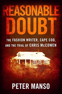 Reasonable Doubt: The Fashion Writer, Cape Cod, and the Trial of Chris McCowen