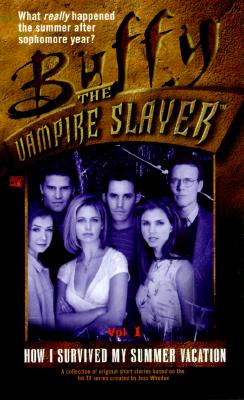 Image for Buffy the Vampire Slayer : How I Survived My Summer Vacation