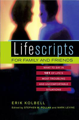 Lifescripts for Family and Friends: What to Say in 101 of Life's Most Troubling and Uncomfortable Situations
