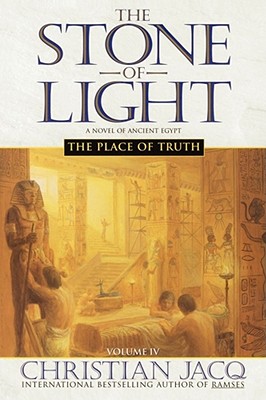 THE STONE OF LIGHT: THE PLACE OF TRUTH, VOLUME II - A NOVEL OF ANCIENT EGYPT
