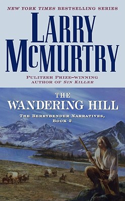 The Wandering Hill: The Berrybender Narratives, Book 2