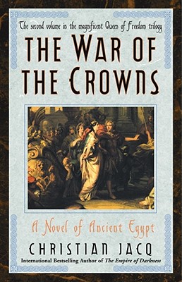 War of the Crowns: A Novel of Ancient Egypt (Magnificent Queen of Freedom Trilogy) (Magnificent Queen of Freedom Trilogy)