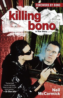 Image for Killing Bono: I Was Bono's Doppelganger