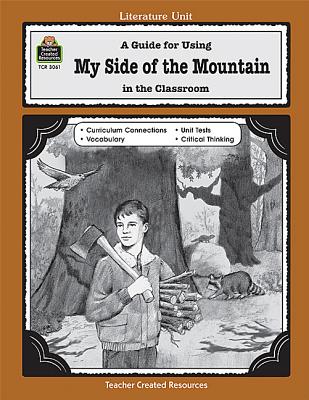 Image for A Guide for Using My Side of the Mountain in the Classroom (Literature Units) A Guide for Using My Side of the Mountain in the Classroom (Literature Units)