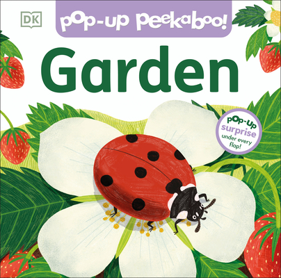 Pop-Up Peekaboo! Garden: Pop-Up Surprise Under Every Flap!