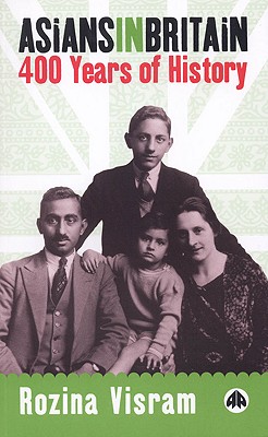 Asians In Britain: 400 Years of History