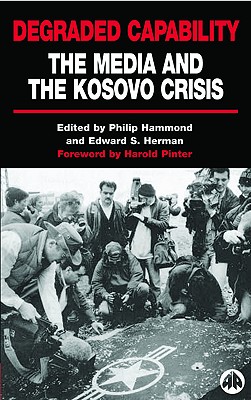 Degraded Capability The Media and the Kosovo Crisis