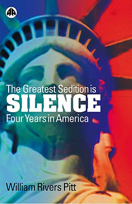 The Greatest Sedition Is Silence : Four Years in America