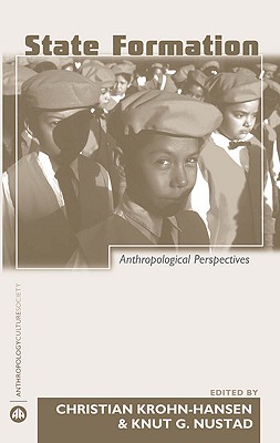 State Formation: Anthropological Perspectives (Anthropology, Culture and Society)