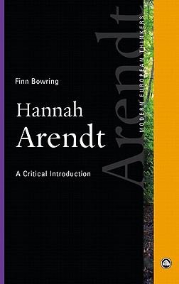 Hannah Arendt: A Critical Introduction (Modern European Thinkers)