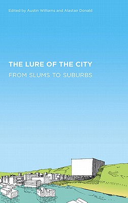 The Lure of the City: From Slums to Suburbs