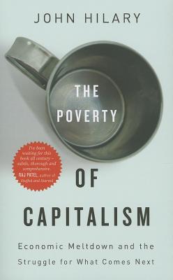 The Poverty of Capitalism: Economic Meltdown and the Struggle for What Comes Next: Economic Meltdown and the Struggle for What Comes Next
