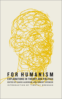 For Humanism: Explorations in Theory and Politics (Marxism and Culture)