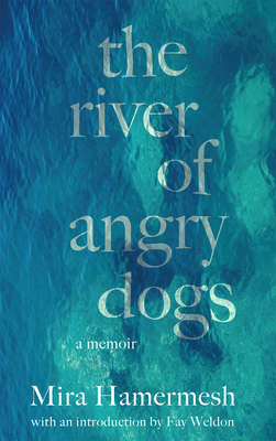 The River of Angry Dogs: A Memoir