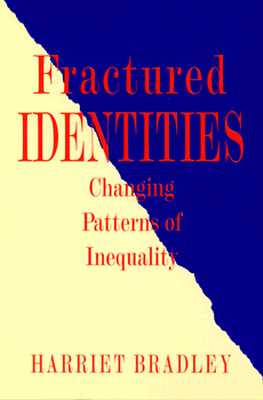 Fractured Identities: Changing Patterns of Inequality