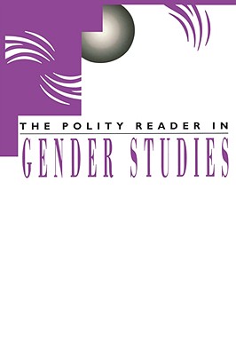 The Polity Reader in Gender Studies