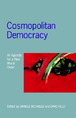 Cosmopolitan Democracy: An Agenda for a New World Order