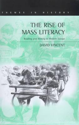 The Rise of Mass Literacy: Reading and Writing in Modern Europe (Themes in History)