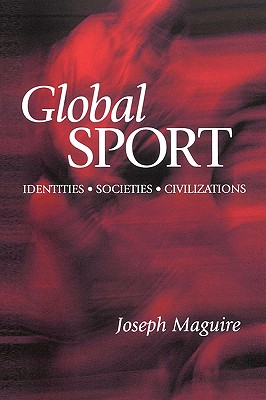Global Sport: Identities, Societies, Civilizations