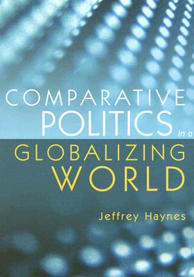 Image for Comparative Politics in a Globalizing World Comparative Politics in a Globalizing World
