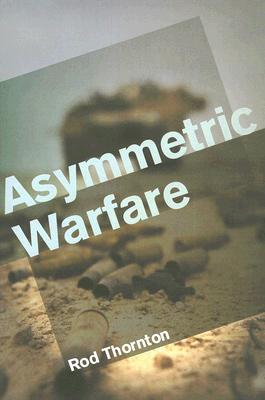 Asymmetric Warfare: Threat and Response in the 21st Century