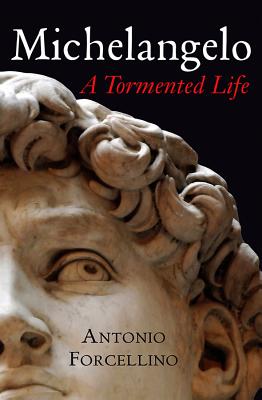 Michelangelo A Tormented Life