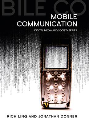 Mobile Communication (Digital Media and Society)