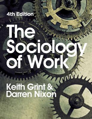 The Sociology of Work: Fourth Edition