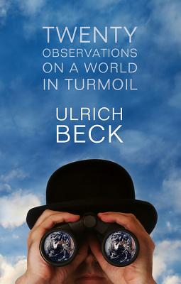 Twenty Observations on a World in Turmoil [Paperback] Beck, Ulrich