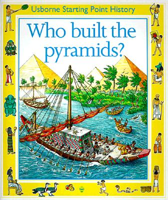 Image for Who Built the Pyramids (Starting Point History Series) Who Built the Pyramids (Starting Point History Series)