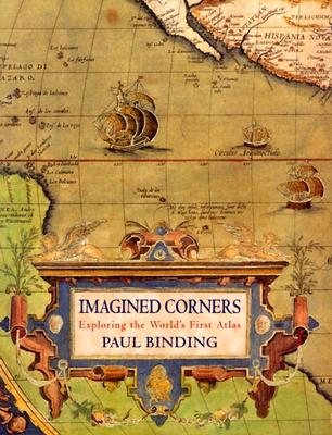 IMAGINED CORNERS Exploring The World's First Atlas