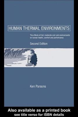 Human Thermal Environments: The Effects of Hot, Moderate, and Cold Environments on Human Health, Comfort and Performance