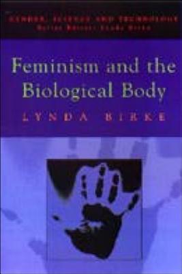 Feminism and the Biological Body (Gender, science and technology)