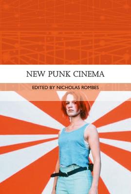 New Punk Cinema (Traditions in World Cinema)