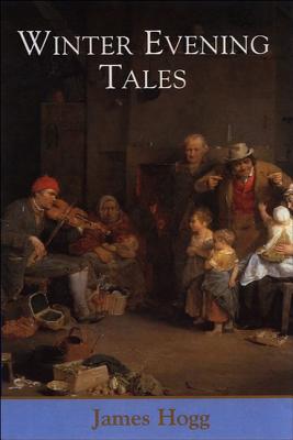 Winter Evening Tales (Collected Works of James Hogg)