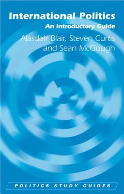 Image for International Politics: An Introductory Guide (Politics Study Guides) [Paperback] Blair, Alasdair