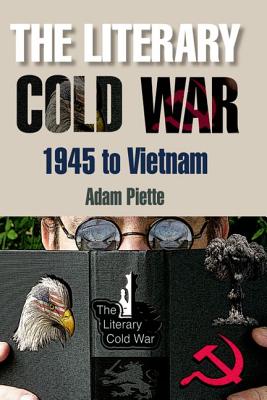 The Literary Cold War, 1945 to Vietnam