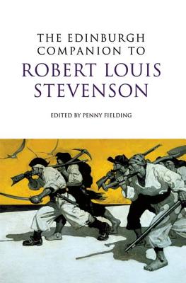 The Edinburgh Companion to Robert Louis Stevenson (Edinburgh Companions to Scottish Literature)