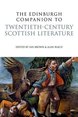 The Edinburgh Companion to Twentieth-Century Scottish Literature (Edinburgh Companions to Scottish Literature)
