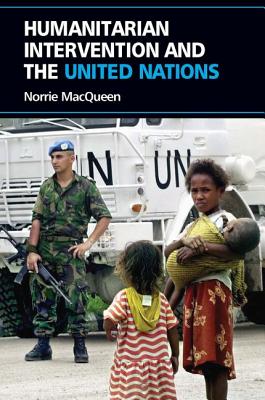 Humanitarian Intervention and the United Nations