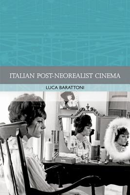 Italian Post-Neorealist Cinema (Traditions in World Cinema EUP)