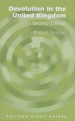Devolution in the United Kingdom (Politics Study Guides EUP)