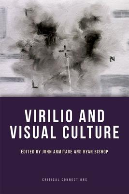 Virilio and Visual Culture (Critical Connections EUP)